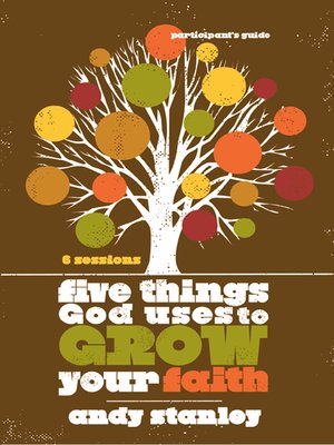 cover image of Five Things God Uses to Grow Your Faith Participant's Guide
